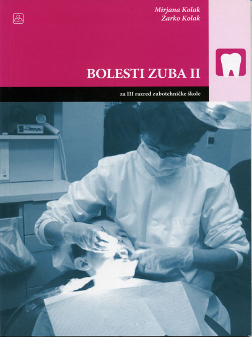 Bolesti zuba 2   Autori: KOLAK MIRJANA  , 	 KOLAK ŽARKO  KB broj: 23826